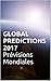 GLOBAL PREDICTIONS 2017 Prévisions Mondiales: NEW WORLD ERA Une nouvelle ère du monde English-French Bilingual Edition Anglais-Français Edition Bilingue (Ebook # 1)