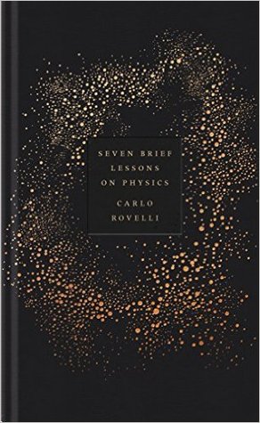 Seven Brief Lessons on Physics