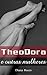 TheoDora e outras mulheres