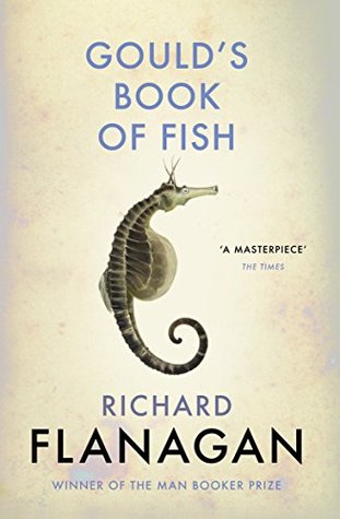 Gould's Book of Fish: A novel in twelve fish by the bestselling Booker Prize-winning author