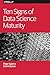 Ten Signs of Data Science Maturity