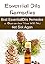 Essential Oils Remedies: Best Essential Oils Remedies to Guarantee You Will Not Get Sick Again: (Essential Oils, Sugar Free, Herbal Remedies, Supplements, Detox, Vitamins, Essential Oils Recipes)
