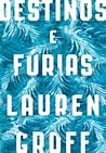 Destinos e fúrias by Lauren Groff