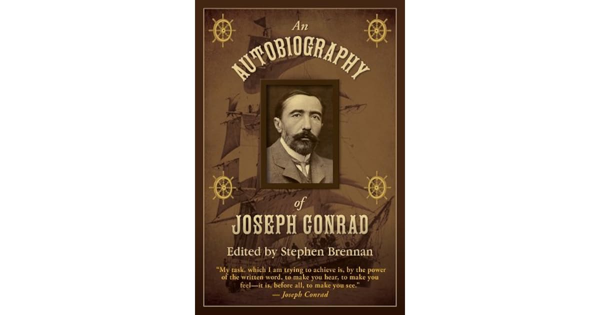 An Autobiography Of Joseph Conrad By Stephen Vincent Brennan