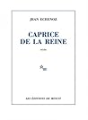 Caprice de la reine by Jean Echenoz