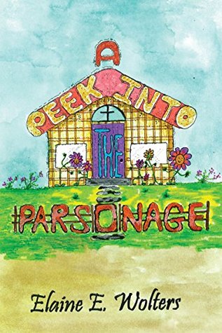 A Peek into the Parsonage (Kindle Edition)