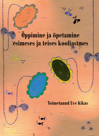 Õppimine ja õpetamine esimeses ja teises kooliastmes