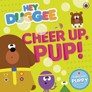 Hey Duggee: Cheer Up, Pup! (Paperback)