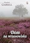 Dom na wrzosowisku by Elizabeth Gaskell