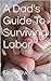 A Dad's Guide To Surviving Labor