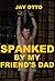 Spanked by My Friend's Dad