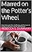 Marred on the Potter's Wheel: How God uses Pain, Suffering, and Sorrows to Create a Life that is Fit for His Purpose (A Deeper Life Book 1)