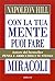 Con la tua mente puoi fare miracoli