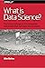 What Is Data Science?