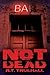 Not Dead by R.T. Truehall