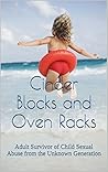 Cinder Blocks and Oven Racks: Adult Survivor of Child Sexual Abuse from the Unknown Generation Cinder Blocks and Oven Racks: Adult Survivor of Child Sexual Abuse from the Unknown Generation