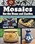 Mosaics for the Home and Ga...