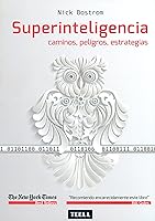 Superinteligencia: caminos, peligros, estrategias