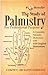 The Study of Palmistry ; For Professional Purposes : A Complete Palmistic Dictionary
