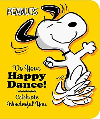 Do Your Happy Dance!: Celebrate 