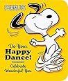 Do Your Happy Dance! Celebrate Wonderful You by Charles M. Schulz