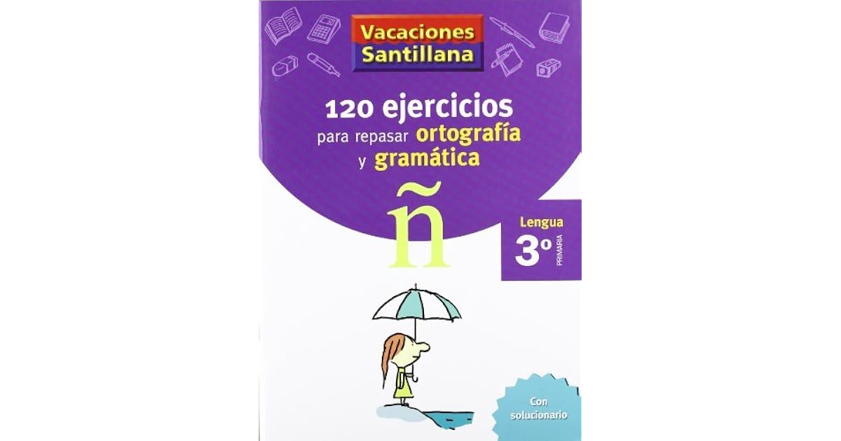 vacaciones santillana 120 ejercicios para repasar ortografia y