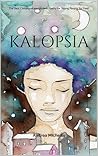 Kalopsia by Andrea Michelle