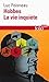Hobbes. La vie inquiète (French Edition)