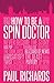 How to Be a Spin Doctor
