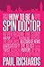 How to Be a Spin Doctor