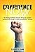 Confidence Now: The Winning Confidence Formula. 10 steps to sustained confidence and courage to realise your potential everyday. (Self-Confidence, Courage, Motivation, Fear, Success, Achieving goals)