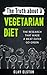 The Truth About a Vegetarian Diet: The Research that Made One Meat-Eater Go Green
