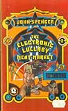 Electronic Lullaby Meat Market, The by John B. Spencer