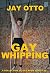 Gay Whipping: A Collection ...