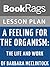 Lesson Plans A Feeling for the Organism: The Life and Work of Barbara McClintock