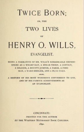 TWICE BORN; OR, THE TWO LIVES OF HENRY O. WILLS, EVANGELIST (Hardcover)