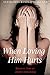 When Loving Him Hurts by Sue Hickey