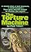 The Torture Machine