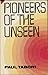 Pioneers of the unseen (The Frontiers of the unknown series)