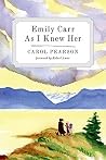 Emily Carr As I K...