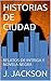 HISTORIAS DE CIUDAD: RELATO...