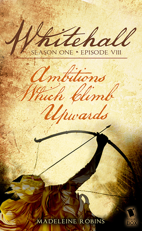 Ambitions which Climb Upwards (Whitehall #1.8)