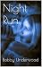 Night Run by Bobby Underwood Night Run by Bobby Underwood