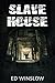 Slave House