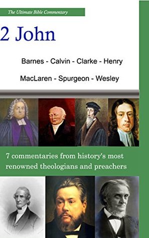 The Ultimate Commentary On 2 John: A Collective Wisdom On The Bible