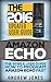 Amazon Echo: The Simple User Guide How to Program Amazon Echo Fast (Amazon Echo 2016,user manual,web services,by amazon,Free books,Free Movie,Alexa Kit) (Amazon Prime, smart devices, internet Book 5)