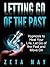 Letting Go of the Past: Hypnosis to Heal Your Life, Let Go of the Past and Move On