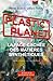 Plastic Planet : La Face cachée des matières synthétiques