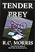 Tender Prey by R.C. Morris