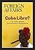 Cuba Libre?: U.S.-Cuban Rel...